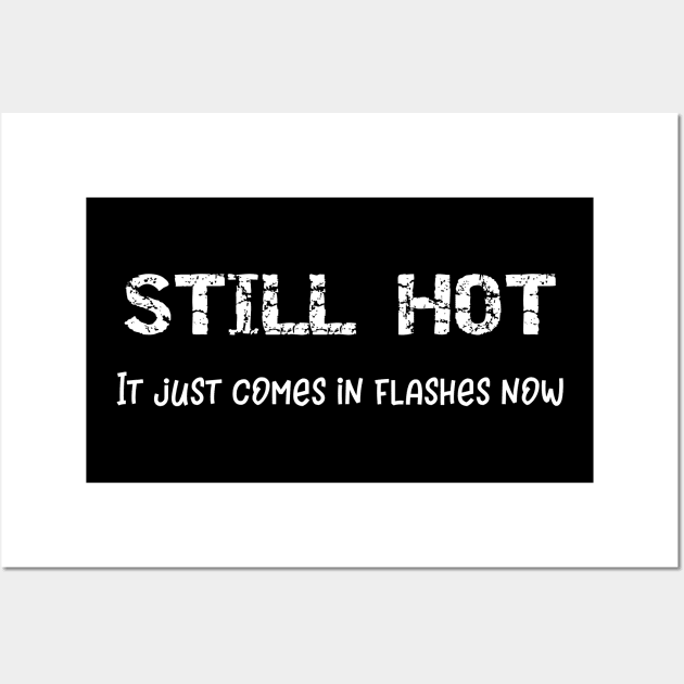 Still Hot It Just Comes in Flashes Now Wall Art by DANPUBLIC